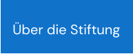 Über die Stiftung